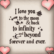 a picture of a quote that says i love you to the moon and back to infinity and beyond forever and ever