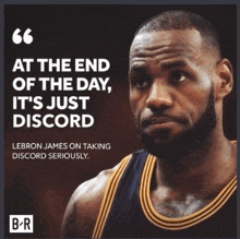 a picture of lebron james with a quote about taking discord seriously