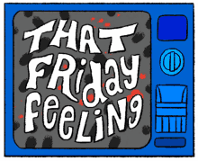 a cartoon drawing of a television screen that says that friday feeling