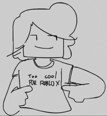 a drawing of a person wearing a shirt that says " too cool for roblox "