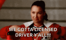 a cheerleader is saying we gotta licensed driver y 'all !