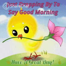 a picture of a chick holding a pink flower with the words just dropping by to say good morning