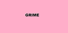 the word grime is written in black on a pink background