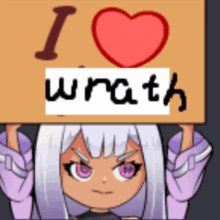 a cartoon girl is holding a sign that says i love wrath