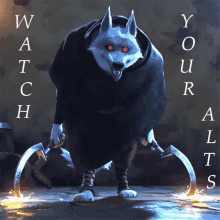 a picture of a wolf with red eyes and the words watch your alts