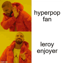 a picture of a man in an orange jacket with the words hyperpop fan leroy enjoyer