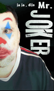 a man with a clown face painted on his face is on a poster that says mr. joker