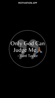 a black background with the words `` only god can judge me '' on it