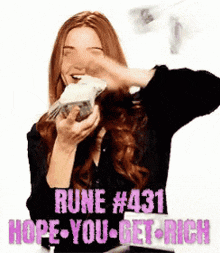 a woman holding a bunch of money with the words rune # 431 hope you get rich behind her