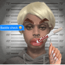 a woman with a cigarette in her mouth has baddie check written on her lips