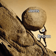 a man is pushing a large rock up a hill with the words jeets and $ norm written on it