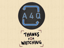 a sign that says thanks for watching with a 4q logo