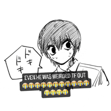 a black and white drawing of a boy with a speech bubble that says " even he was weirded tf out "