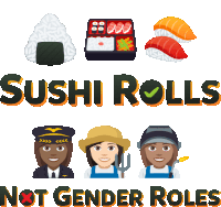 a poster that says sushi rolls not gender roles on it