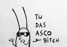 a drawing of a cartoon character with the words tu das asco bitch written on it