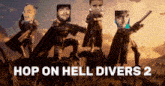 a poster for hop on hell divers 2 shows a group of men holding guns