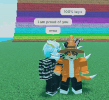 two roblox characters standing next to each other with one saying i am proud of you mwa