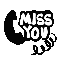 a black and white image of a phone with the words miss you written on it