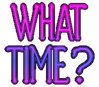 a sticker that says what time in pink and purple letters