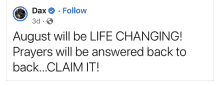 a facebook post by dax that says august will be life changing