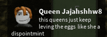 queen jajahshhw8 says this queens just keep loving the eggs like she a disappointment