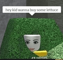 a mask is sitting in the grass next to a piece of cheese and says `` hey kid wanna buy some lettuce '' .