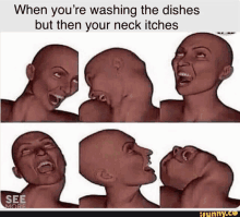 when you 're washing the dishes but then your neck aches see more