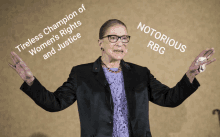 tireless champion of women 's rights and justice notorious rbg written on a picture of a woman