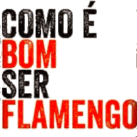 a sign that says como e bom ser flamengo in red and black letters