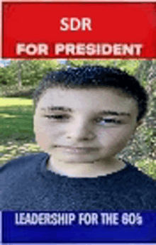 a young boy is standing in front of a sign that says sdr for president leadership for the 60 's .