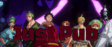 a group of anime characters are standing next to each other with just pub written in red