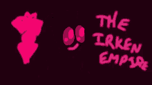 a drawing of a cartoon character with the words " the irken empire " written in pink