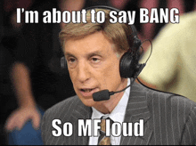 a man wearing headphones says " i 'm about to say bang "