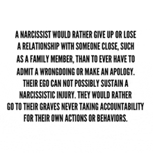 the narcissist would rather give up or lose a relationship with someone close