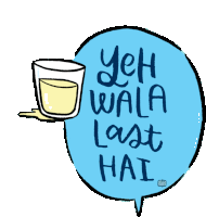 a speech bubble with a glass of liquid and the words yeh wala last hai on it