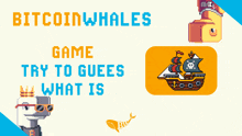 an advertisement for a game called bitcoinwhales that says try to guess what is