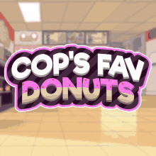 a sign that says cop 's fav donuts in pink