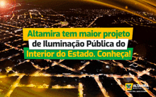 altamira tem maior projeto de iluminacao publica do interior do estado conheca