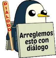 a cartoon penguin holding a sign that says " arreglemos esto con dialogo "