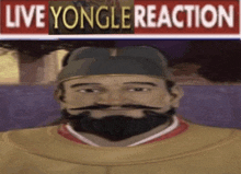 a man with a beard and mustache stands in front of a sign that says live yongle reaction