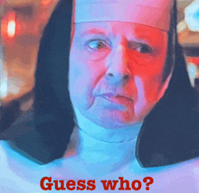 a painting of a nun with the words " guess who " below her