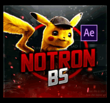 a picture of a pikachu with the words notron bs below it