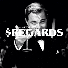 a man in a tuxedo is toasting with a glass of wine and the word regards is above him