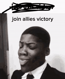 a black and white photo of a man in a suit and tie with the words join allies victory below him