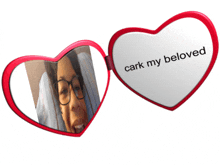 a heart shaped mirror with the words cark my beloved