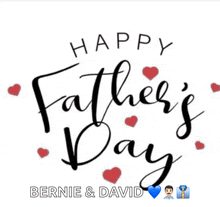 a happy father 's day greeting card with hearts and the names bernie and david