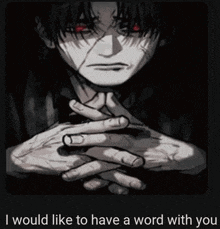 a drawing of a man with red eyes and the words " i would like to have a word with you "