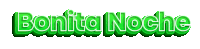 the word bonita noche is written in green letters