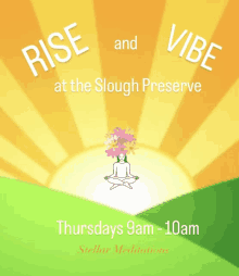 a poster for rise and vibe at slough preserve