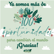 a green poster that says ya somos mas de 100 oportunidades para cambiar el mundo gracias